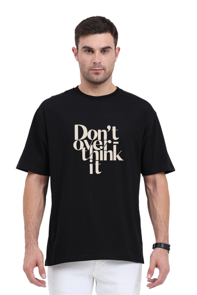 Don't Overthink it Premium Printed Oversized T-Shirt